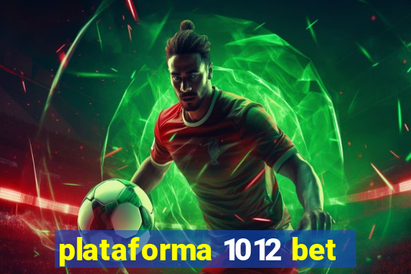 plataforma 1012 bet